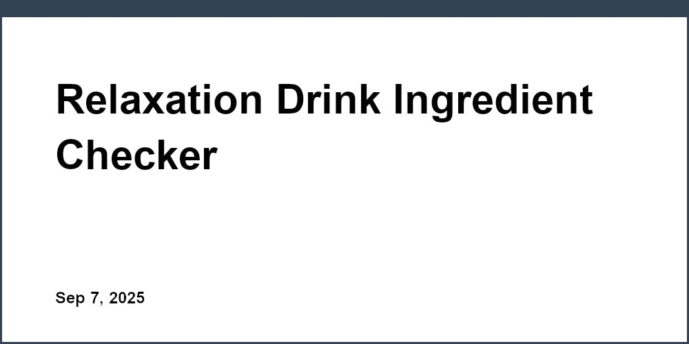Relaxation Drink Ingredient Checker