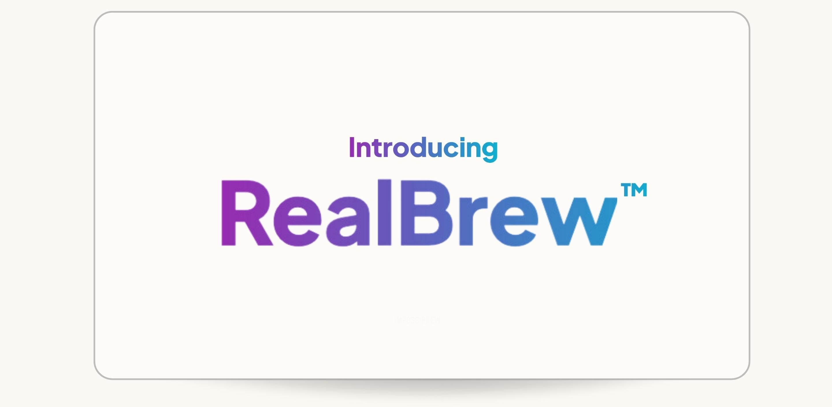 IMPOSSIBREW® Introduces RealBrew™: A Revolutionary Brewing Process for No/Low Alcoholic Beer