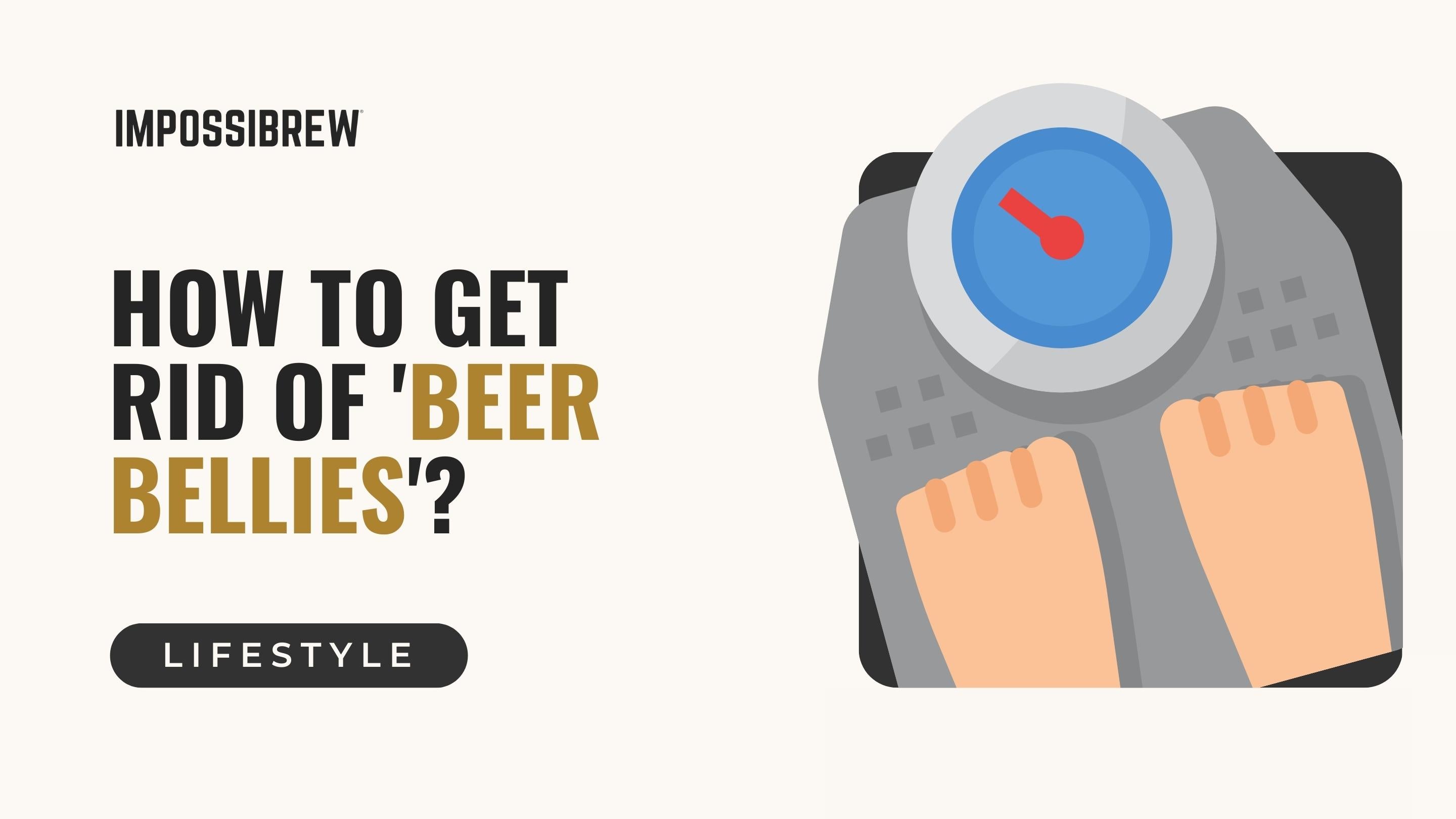 Lockdown Beer Bellies & How To Get Rid Of Them.