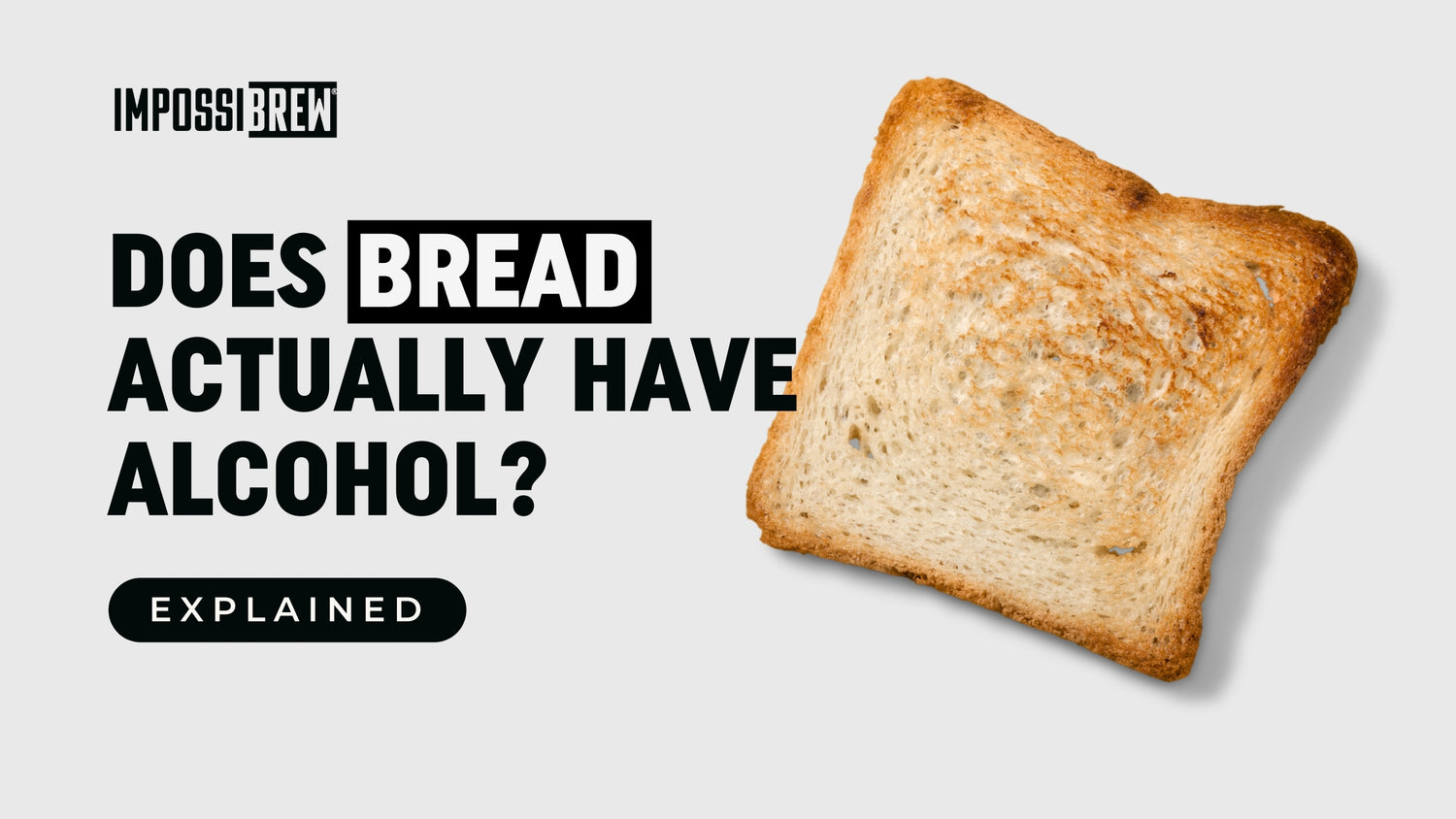 Does Bread Actually Have Alcohol?
